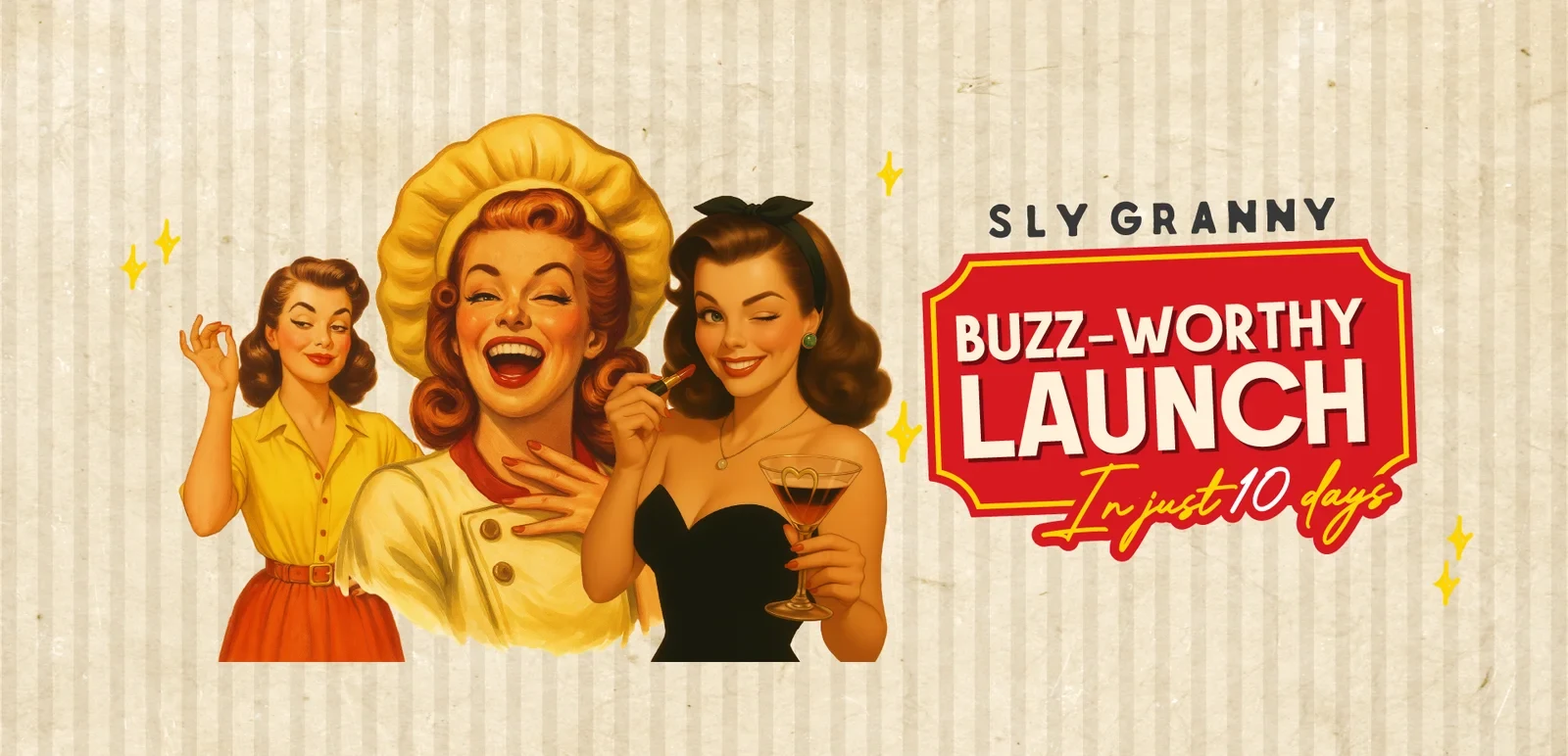 How We Created Buzz for Sly Granny in Just 10 Days