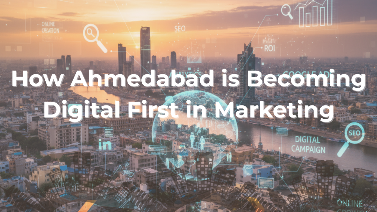 Ahmedabad's digital marketing transformation showing businesses adopting digital-first strategies across retail, real estate and technology sectors