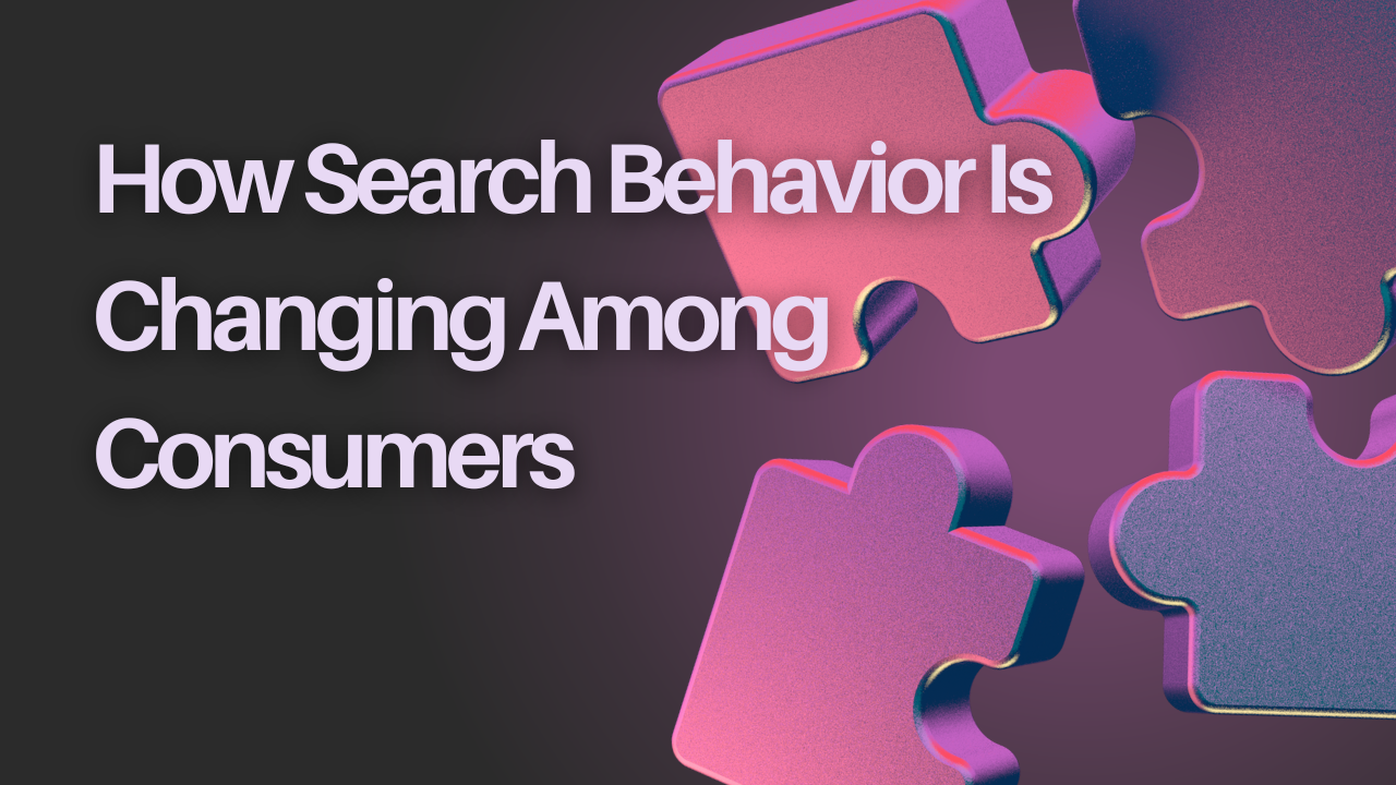 A graphic with a text overlay, ‘How Search Behaviour Is Changing Among Consumers '