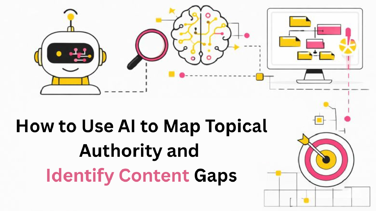 How to Use AI to Map Topical Authority and Identify Content Gaps?
