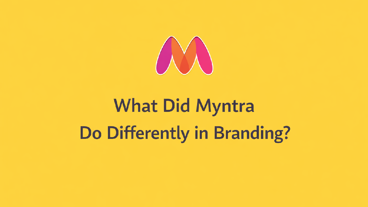 Minimal yellow background cover featuring the Myntra logo and the text “What Did Myntra Do Differently in Branding?