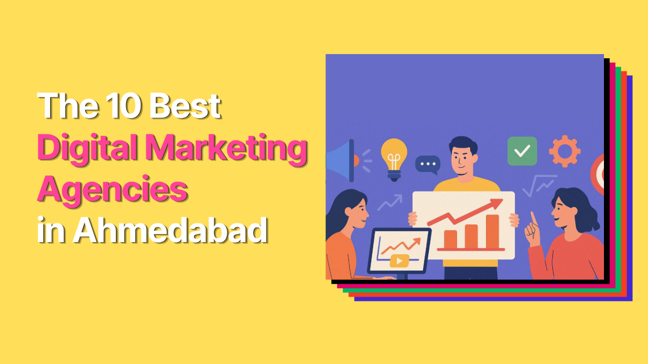 Yellow graphic with text reading "Top 10 Digital Marketing Agencies in Ahmedabad 2026"