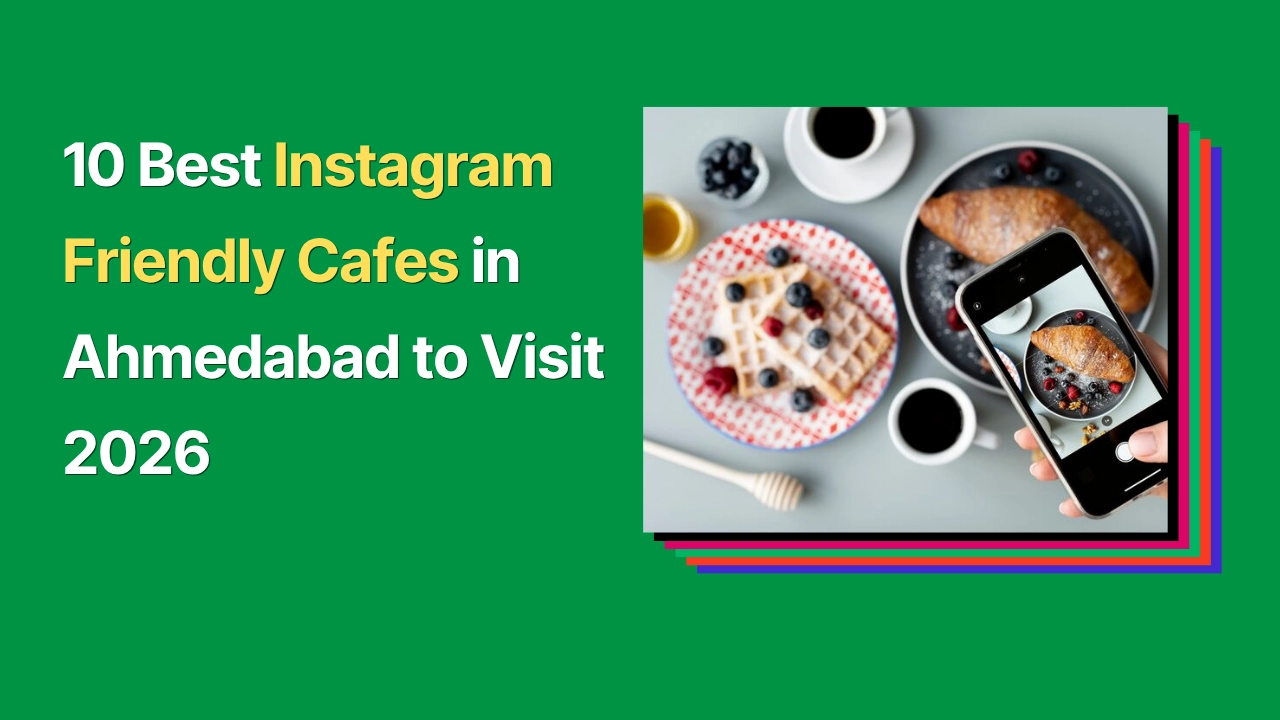 A graphic with a green background with a phone capturing a picture image with a text overlay reading "Best Instagram-Friendly Cafes in Ahmedabad 2026"