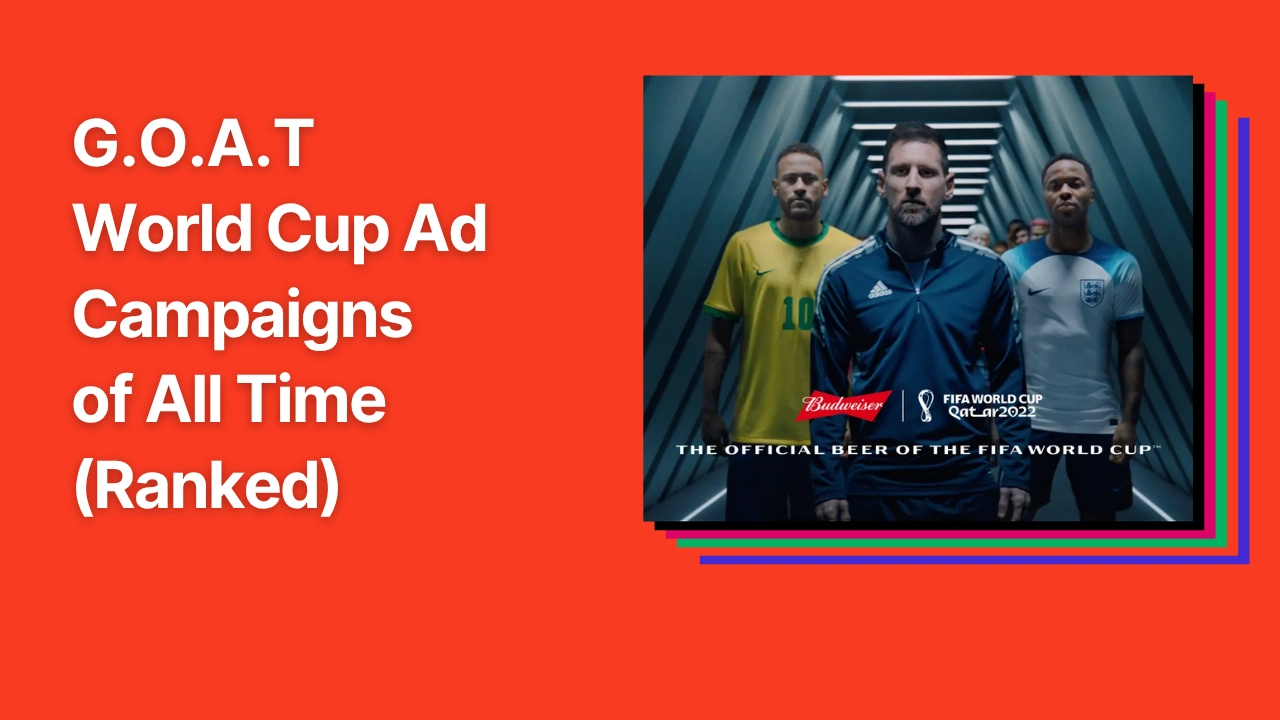 Red banner graphic titled “G.O.A.T World Cup Ad Campaigns of All Time (Ranked)” with a FIFA World Cup-themed ad visual