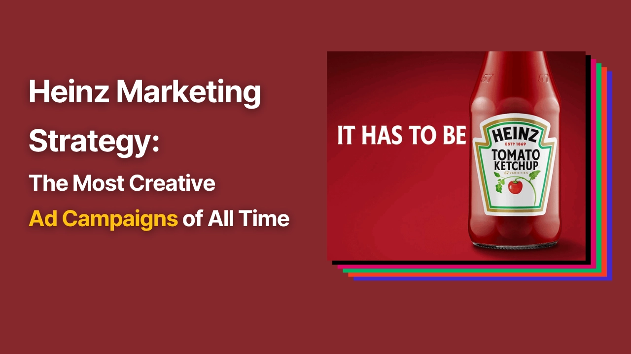 Blog banner with a Heinz bottle image on the right with a text overlay “Heinz Advertising Strategy: The Most Creative Ad Campaigns of All Time”