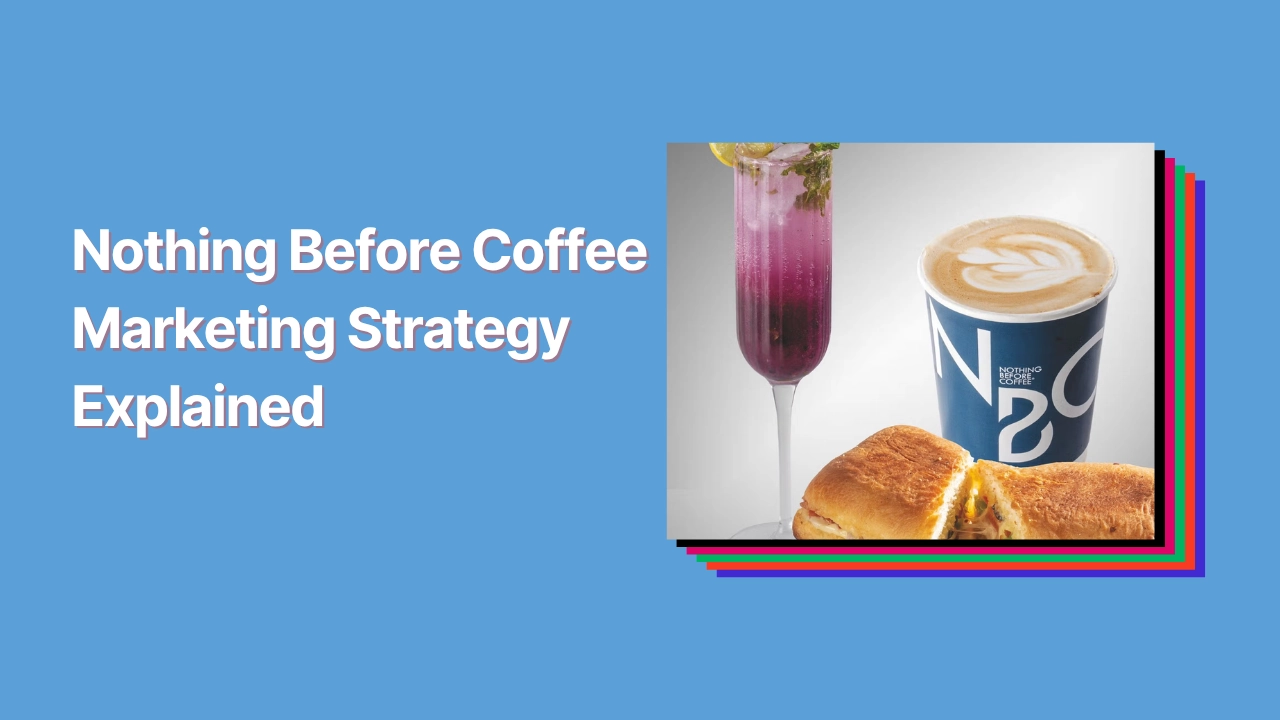 Blog cover image of a blog titled “ Nothing Before Coffee Marketing Strategy Explained
