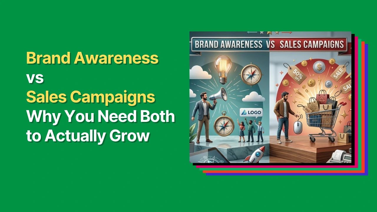 Blog cover image with a visual graphic that compares brand awareness and sales campaigns and a text overlay “Brand Awareness vs Sales Campaigns: Why You Need Both to Actually Grow “