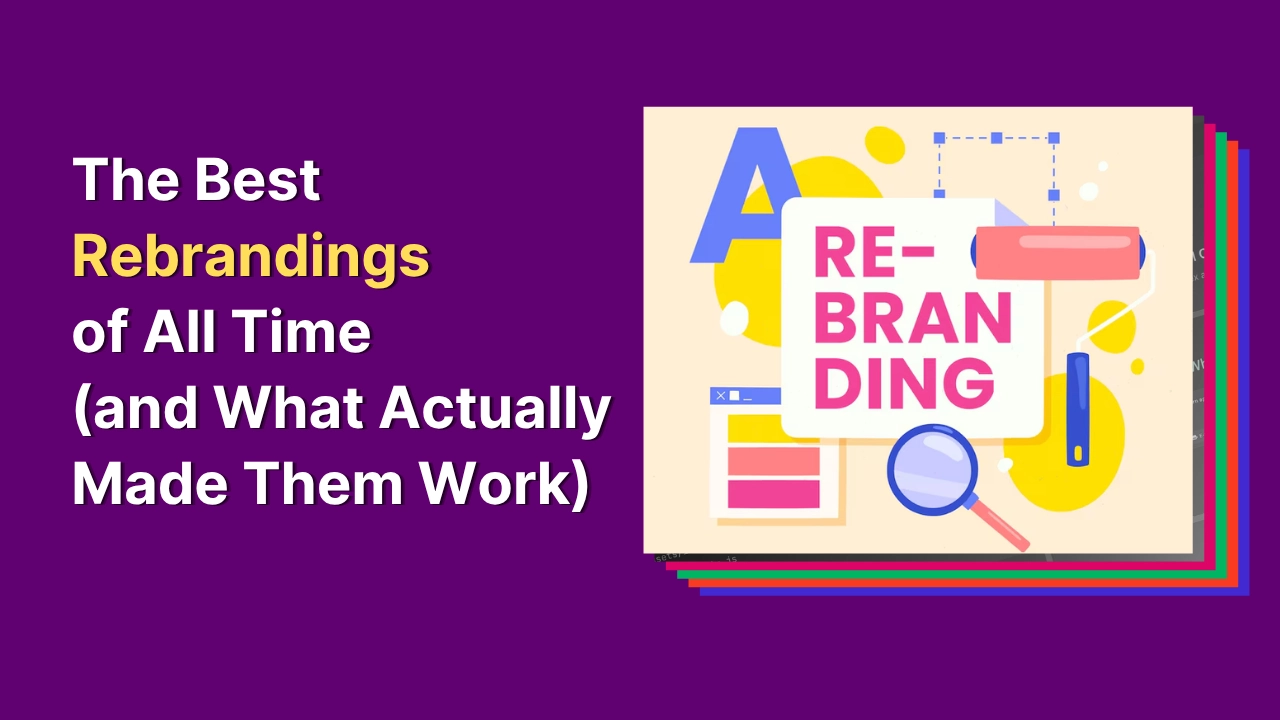 Cover graphic titled “The Best Rebrandings of All Time (and What Actually Made Them Work)” with a colourful rebranding illustration on a purple background.