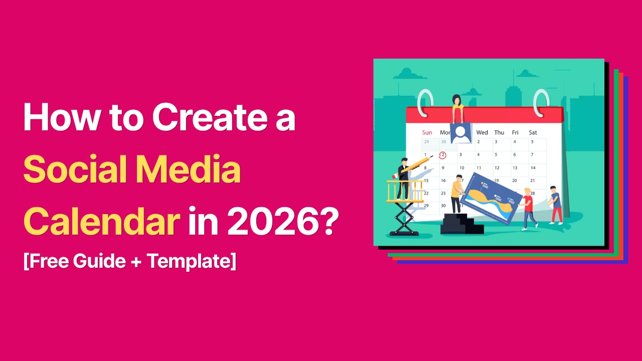 Blog COver Image With text overlay “How to Create a Social Media Calendar in 2026? [Free Guide + Template]”