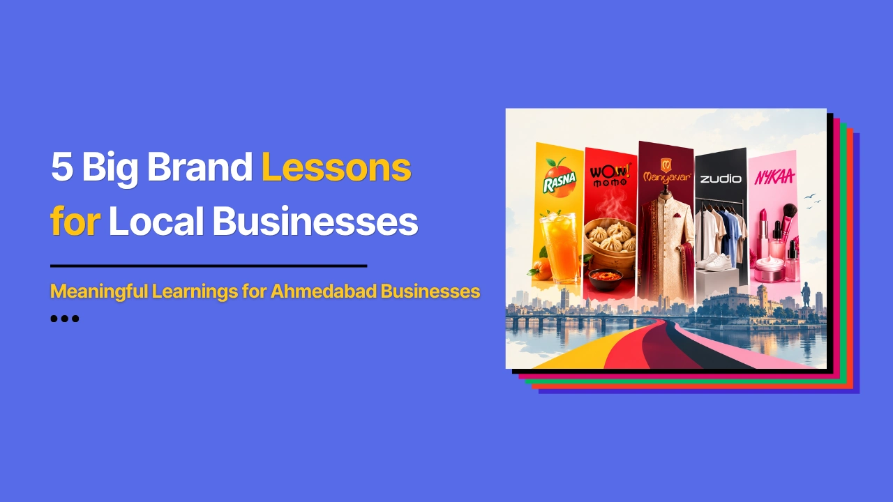Big brand lessons for Ahmedabad businesses